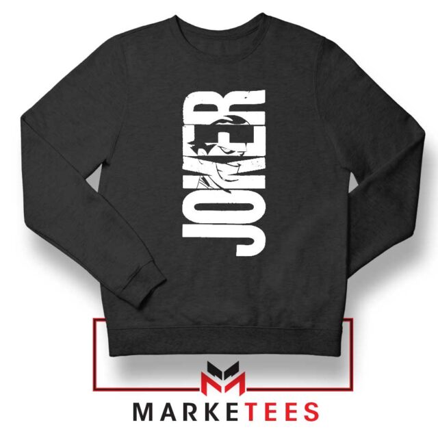 Joker The Batman Supervillain Sweatshirt Guaranteed