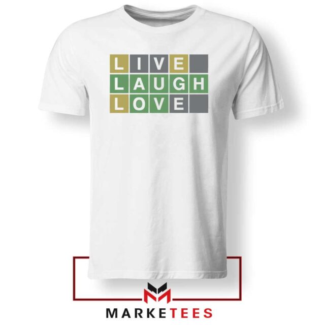 Live Laugh Love Wordle Quotes Tshirt Today