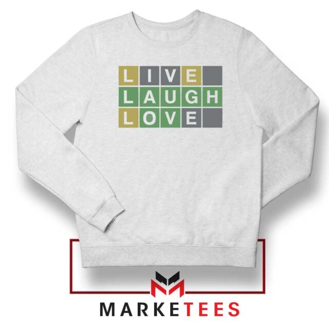 Live Laugh Love Wordle Quotes Sweatshirt Now