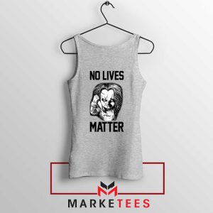 No Lives Matter Chucky Child Play Grey Tank Top