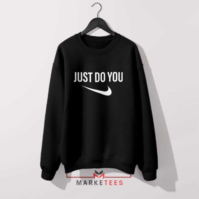 Authenticity Funny Nike Just Do You Sweatshirt Elite