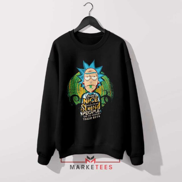 Cynical Genius Rick Being Nice Sweatshirt Essential