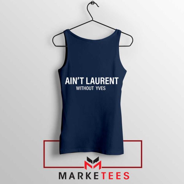 High Fashion Ain't Laurent without Laurent Navy Tank Top