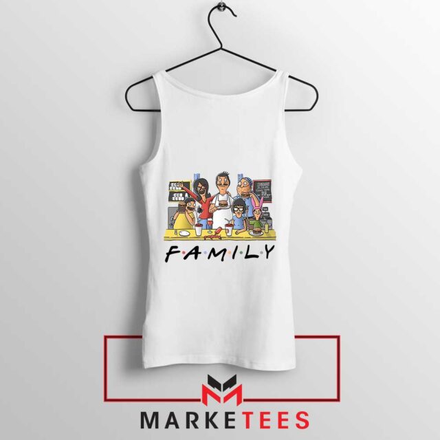 Join the Belcher Family with Bob's Burgers Tank Top Best