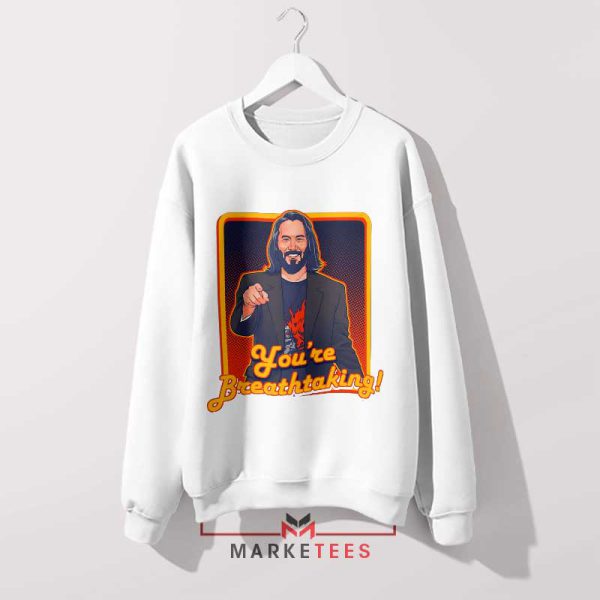 Keanu Reeves Say you're Breathtaking Meme White Sweatshirt