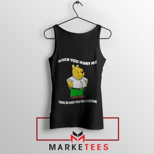 Pooh Bear When You Hurt Me Black Tank Top