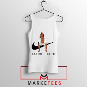 Lazy Days with Bojack Just Do it Later White Tank Top