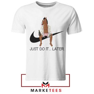 Lazy Days with Bojack Just Do it Later White Tshirt