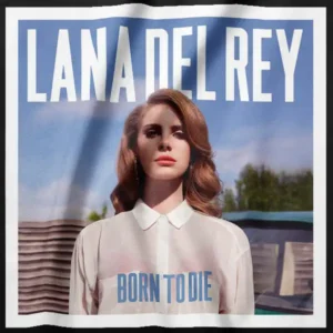 MT 000213 Born To Die Lana Del Rey