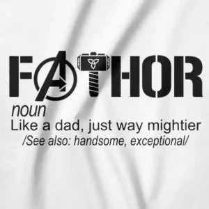 Fathor Like A Dad But Mightier Funny Parody Shirt