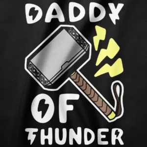 Daddy of Thunder Funny Father's Day Hero Apparel